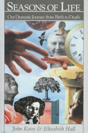 Seasons of Life: Our Dramatic Journey from Birth to Death