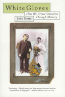 Book Jacket cover of White Gloves by John Kotre, Ph.D.
